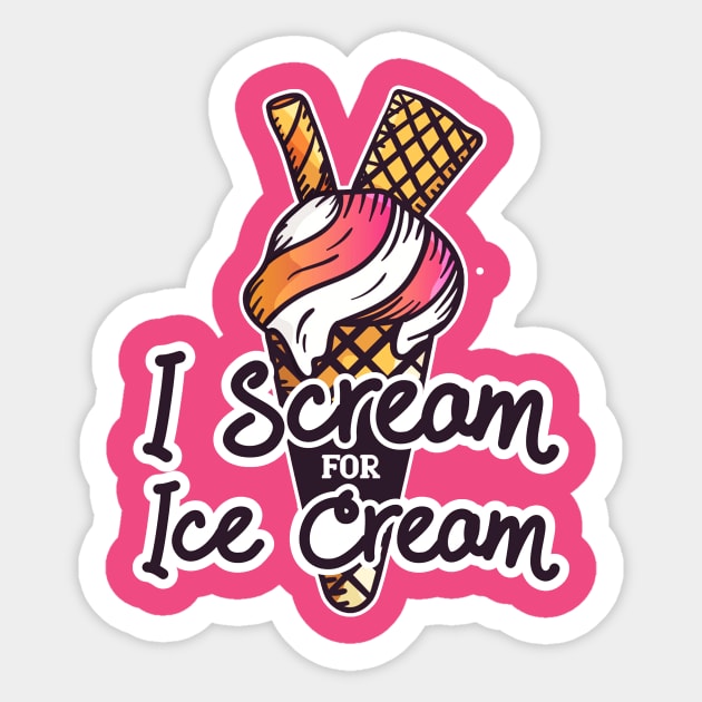 I scream For Ice Cream - Funny Ice cream Quote Artwork Sticker by LazyMice